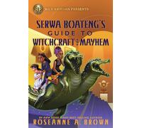 Rick Riordan Presents: Serwa Boateng's Guide to Witchcraft and Mayhem