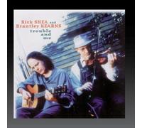 Rick Shea and Brantley Kearns - Trouble and Me