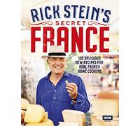 Rick Stein – Rick Stein's Secret France – BBC Books