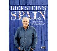 Rick Stein – Rick Stein's Spain – 140 New Recipes Inspired by My Journey Off the Beaten Track