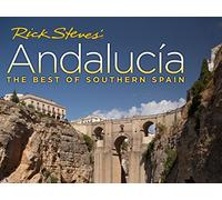 Rick Steves' Andalucia: The Best of Southern Spain
