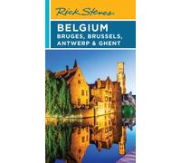 Rick Steves Belgium: Bruges, Brussels, Antwerp & Ghent (Fifth Edition)