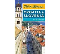 Rick Steves Croatia & Slovenia (Sixth Edition)