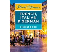 Rick Steves French, Italian & German Phrase Book (Seventh Edition) (Rick Steves Travel Guide)