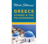 Rick Steves' Greece: Athens & the Peloponnese