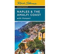 Rick Steves Snapshot Naples & the Amalfi Coast (Seventh Edition): with Pompeii