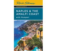 Rick Steves Snapshot Naples & the Amalfi Coast (Seventh Edition) : with Pompeii
