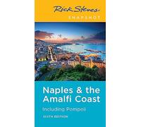 Rick Steves Snapshot Naples & the Amalfi Coast (Sixth Edition): Including Pompeii