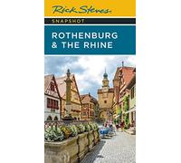 Rick Steves Snapshot Rothenburg & the Rhine (Third Edition)