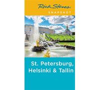 Rick Steves Snapshot St. Petersburg, Helsinki & Tallinn (Third Edition)