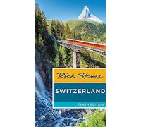 Rick Steves Switzerland (Tenth Edition)