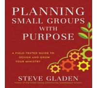 Rick Warren Planning Small Groups with Purpose - A Field - Tested Guide to Rick Warren Multicolor