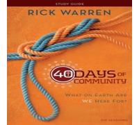 Rick Warren The 40 Days of Community Bible Study Guide: What on Earth Are We Rick Warren Multicolor