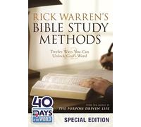 Rick Warren's Bible Study Methods: 40 Days in the Word Special Edition: Twelve Ways You Can Unlock God's Word