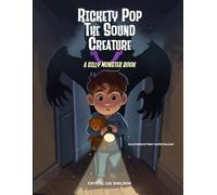 Rickety Pop the Sound Creature: A Silly Monster Book (Silly Monster Books)