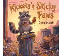 Rickety’s Sticky Paws: A Funny Bedtime Story About Hygiene, Washing Hands, and Letting Go for Kids Ages 3-8 (The Scrappy Scavengers: Social Skills & Big Feelings)