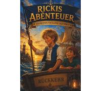 Rickis Abenteuer ( Kindergeschichten): Drei spannende Seefahrergeschichten über Freundschaft, Mut, große Abenteuer und das besondere Messer des ... 9 inches, 47 Seiten | Für Kinder ab 4 Jahren