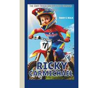 RICKY CARMICHAEL: The Dirt Track Dream That Changed the World