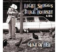 RICKY & HORNSBY,BRUCE SKAGGS - LIVE/CLUCK OL' HEN CD NEW