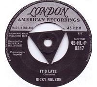 RICKY NELSON, it's late, B side never be anyone else but you, 45-HL-P 8817, 7" single