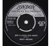 Ricky Nelson - Just A Little Too Much / Sweeter Than You [7" Vinyl]