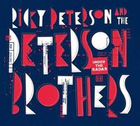 Ricky Peterson & The Peterson Brothers - Under The Radar