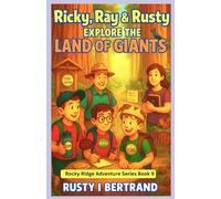 Ricky, Ray & Rusty Explore the Land of Giants (Rocky Ridge Adventure Series)
