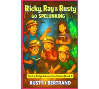 Ricky, Ray & Rusty Go Spelunking (Rocky Ridge Adventure Series)