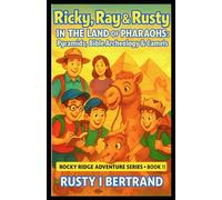 Ricky, Ray & Rusty in the Land of Pharaohs: Pyramids, Bible Archeology & Camels (Rocky Ridge Adventure Series)