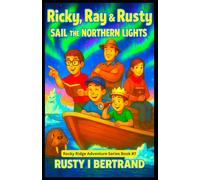 Ricky, Ray & Rusty Sail the Northern Lights (Rocky Ridge Adventure Series)