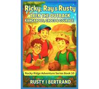 Ricky, Ray & Rusty Trek the Outback: Kangaroos, Crocs & Courage (Rocky Ridge Adventure Series)