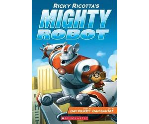 Ricky Ricotta's Mighty Robot (#1) by Dav Pilkey (English) Paperback Book