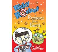 Ricky Rocket - A Present from Earth: Space boy, Ricky, learns that chocolate is not the favourite food in the Universe - perfect for newly confident readers: 2