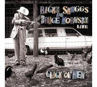 Ricky Skaggs and Bruce Hornsby: Cluck Ol' Hen (Live) by Ricky Skaggs, Bruce Hornsby (2013) Audio CD