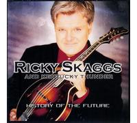 Ricky Skaggs History of the Future CD SKFR1003 NEW