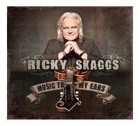 Ricky Skaggs & Kentucky Thunder Music To My Ears CD NEW