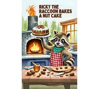 Ricky the Raccoon Bakes a Nut Cake: Book for kids | Picture books, fairy tales, adventures, books for children | Eliana Abrams