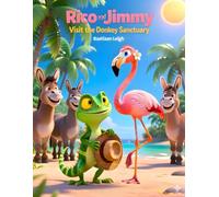 Rico and Jimmy Visit the Donkey Sanctuary: A Tale of Friendship, Caring, and Donkeys