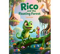 Rico and the Floating Forest: An Adventure Through Bonaire’s Mangrove Magic (Rico the Iguana Caribbean Adventure Series)
