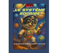 Rico découvre le système solaire - Livre éducatif illustré pour enfants 4-10 ans | Planètes, espace, astronomie