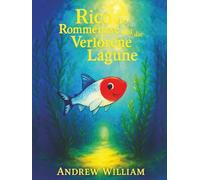 Rico die Romménase und die Verlorene Lagune: Ein gewagter Sprung in eine geheimnisvolle Lagune, wo ein verborgenes Geheimnis zur Heilung wird das Wasser offenbart.