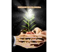 “Rico en Conocimiento, Rico en Vida: La Guía Definitiva para el Éxito Personal y Financiero”.: Éxito Personal y Financiero”.