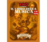 Rico il Procione - Il Libro della Musica Scopri strumenti, note e ritmo con attività creative per bambini 5-10 anni