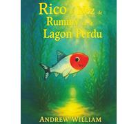 Rico le Nez de Rummy et le Lagon Perdu: Une plongée audacieuse dans un monde mystérieux Lagune où se cache un secret à la guérison des eaux est révélée.