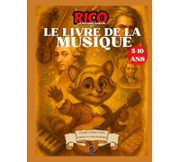 Rico le Raton Laveur - Le Livre de la Musique : Découvre les Instruments, les Notes et le Rythme, 5-10 ans