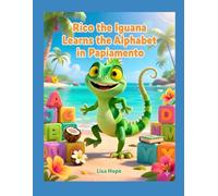 Rico’s Colorful ABC Journey Through Aruba: Celebrating Aruba’s Language and Culture from A to Z