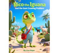 Rico the Iguana and the Goat Crossing Problem: Learning Patience the Fun Way - A Kids Picture Book Ages 4-8