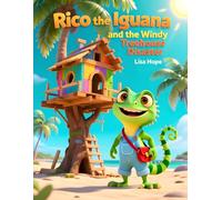 Rico the Iguana and the Windy Treehouse Disaster: A Fun Problem-Solving Picture Book for Kids Ages 4-8