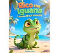Rico the Iguana Learns About Honesty: A Heartwarming Caribbean Children’s Book About Telling the Truth, Building Trust, and Growing Strong Character | Social Emotional Learning Story for Kids Ages 4-8
