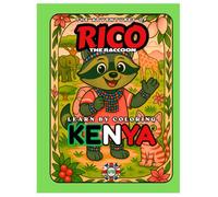 Rico the Raccoon Explores Kenya - Coloring Book for Kids: Savannahs, Safari Tales and Tribal Wonders | Educational Curiosities | Ages 4-8